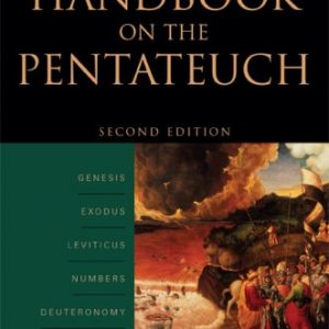 Handbook on the Pentateuch: Genesis, Exodus, Leviticus, Numbers, Deuteronomy